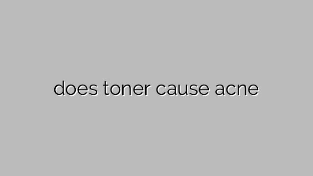 does toner cause acne