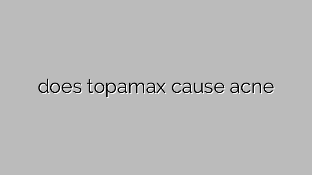 does topamax cause acne